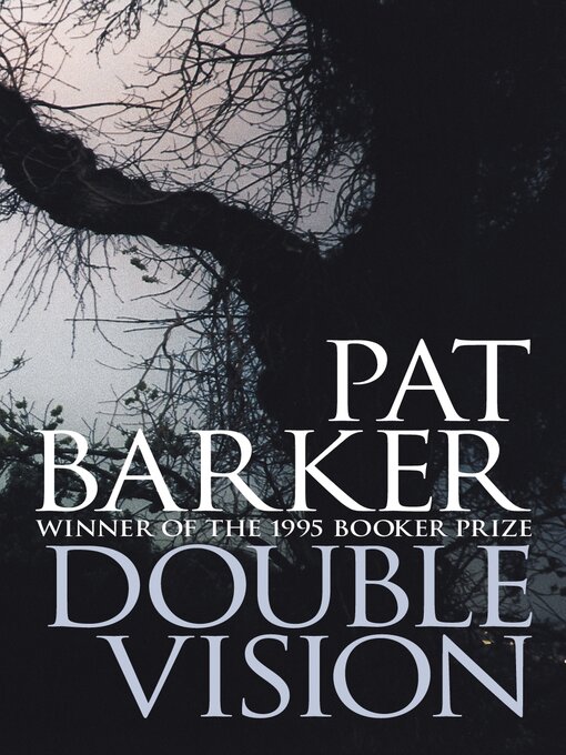 Title details for Double Vision by Pat Barker - Available